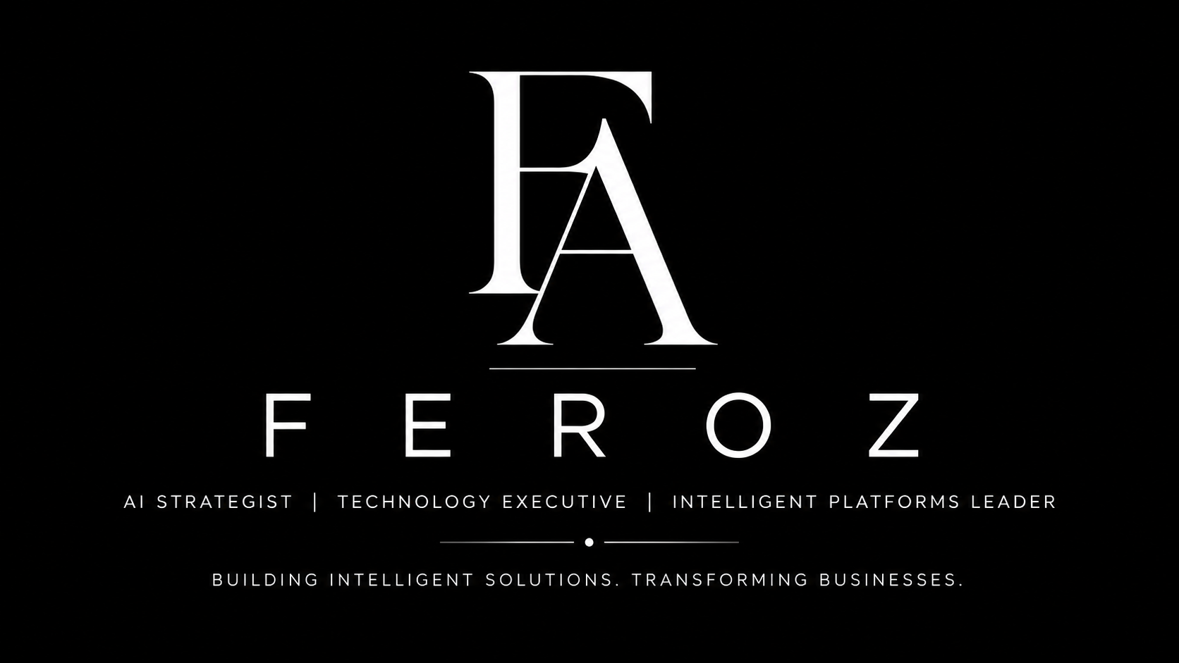 Feroz Ahmed — AI Strategist | Technology Executive | Intelligent Platforms Leader